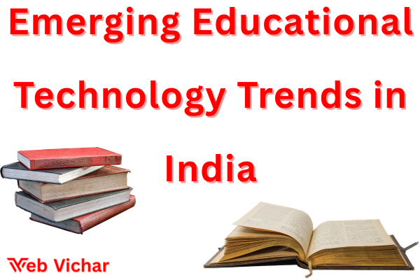 Emerging Educational Technology Trends in India